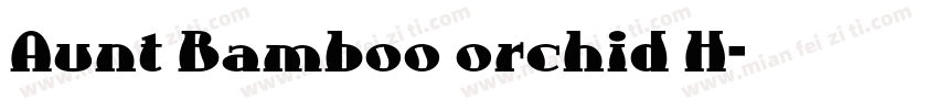 Aunt Bamboo orchid H字体转换